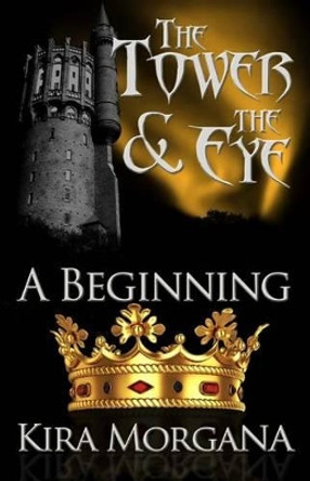 The Tower and The Eye: A Beginning Elizabeth Bank 9781496191519