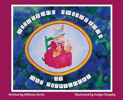 Wisheroos Swisheroos: by Mrs Pippycocky William Sivitz 9781732236400