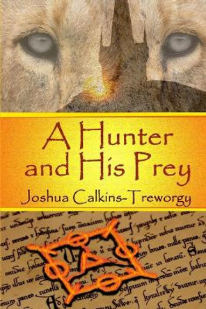 A Hunter And His Prey by Joshua Calkins-Treworgy