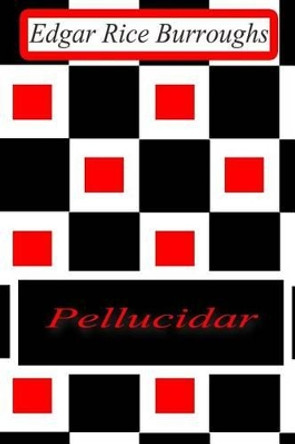 Pellucidar Edgar Rice Burroughs 9781477645956
