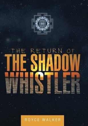 The Return of the Shadow Whistler Royce Walker 9781491736531