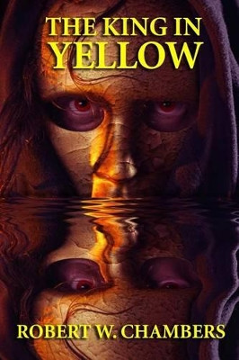 The King in Yellow Robert William Chambers 9781494407148