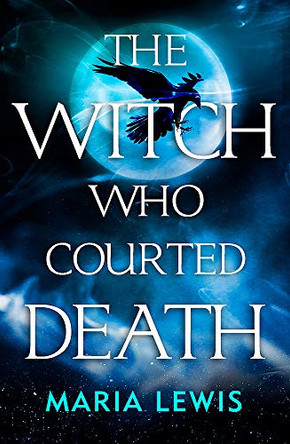 The Witch Who Courted Death Maria Lewis 9780349421285