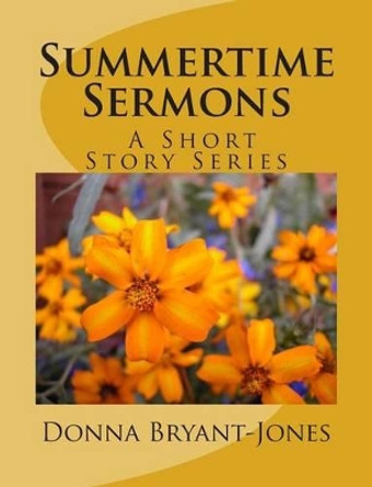 Summertime Sermons by Donna M Bryant-Jones