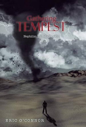 Gathering Tempest: Nephilim Trilogy, Book 2 Eric O'Connor 9781490758800
