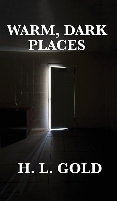 Warm, Dark Places H L Gold 9781515426073