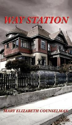 Way Station Mary Elizabeth Counselman 9781515426141