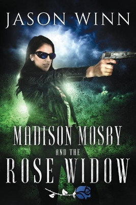 Madison Mosby and the Rose Widow by Jason Winn