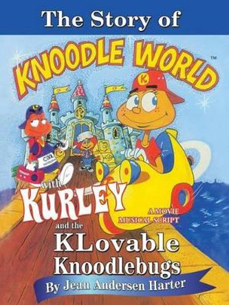 THE STORY of KURLEY and THE KNOODLEBUGS by Jean Andersen