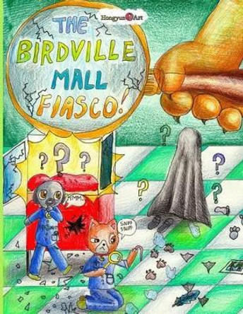 The Birdville Mall Fiasco: A Mindy Comic Adventure Jamie Louie 9781515258643