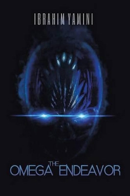 The Omega Endeavor Ibrahim Yamini 9781491747728