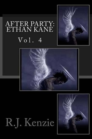 After Party- Ethan Kane Vol. 4: Vol. 4 R J Kenzie 9781493575022