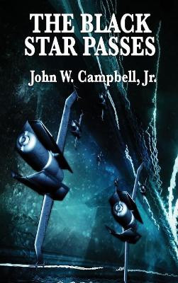 The Black Star Passes John W Campbell, Jr 9781515433958