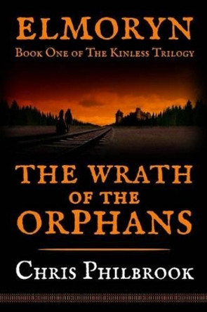 The Wrath of the Orphans: Book One of Elmoryn's The Kinless Trilogy Alan Macraffen 9781492389385