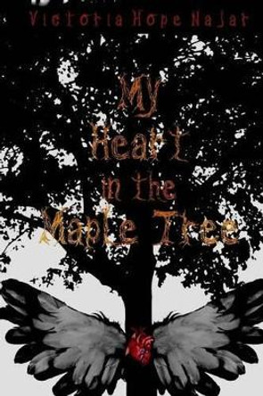 My Heart in the Maple Tree by Victoria Hope Najar