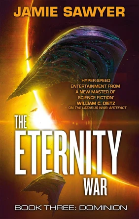 The Eternity War: Dominion Jamie Sawyer 9780356510088