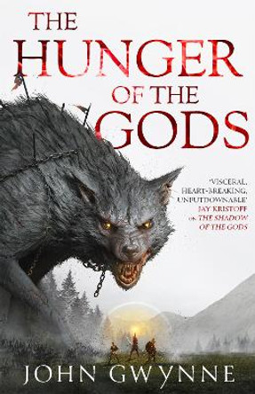 The Hunger of the Gods: Book Two of the Bloodsworn Saga John Gwynne 9780356514253