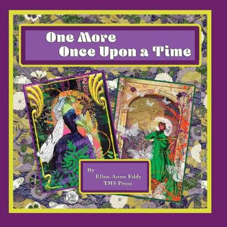 One More Once Upon a Time: A Gilding of the Lily Ellen Anne Eddy 9781732285019
