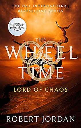 Lord Of Chaos: Book 6 of the Wheel of Time (Now a major TV series) Robert Jordan 9780356517056