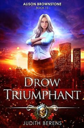 Drow Triumphant: An Urban Fantasy Action Adventure Martha Carr 9781642026856