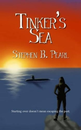 Tinker's Sea Stephen B Pearl 9781928011132