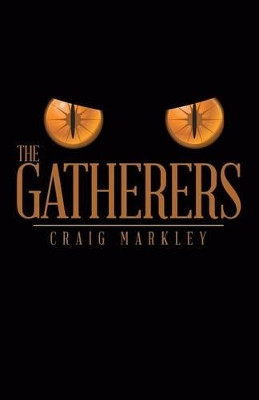The Gatherers Craig Markley 9781491752784