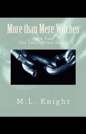 More than Mere Witches M L Knight 9781515040491