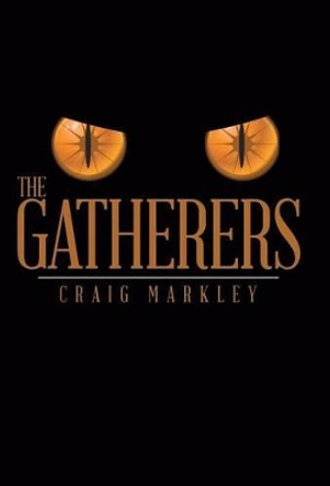 The Gatherers Craig Markley 9781491752791