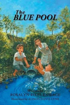 The Blue Pool Rosalyn Rikel Ramage 9781490773704