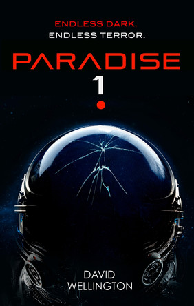Paradise-1: A terrifying survival horror set in deep space David Wellington 9780356518220