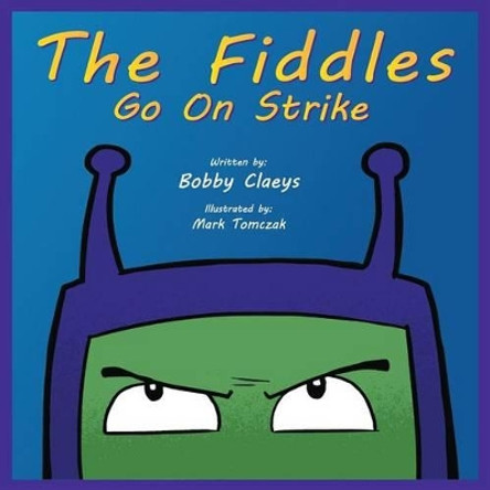 The Fiddles Go On Strike Mark Tomczak 9781938110733