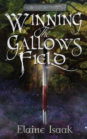 Winning the Gallows Field Elaine Isaak 9781941107072