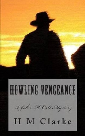 Howling Vengeance by H M Clarke