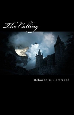 The Calling Deborah E Hammond 9781517161675