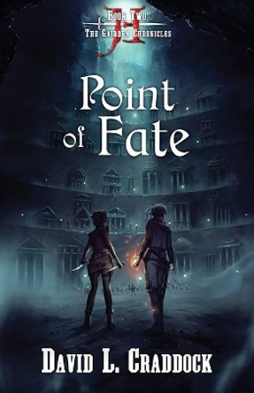 Point of Fate: Book Two of the Gairden Chronicles David L Craddock 9781928025931