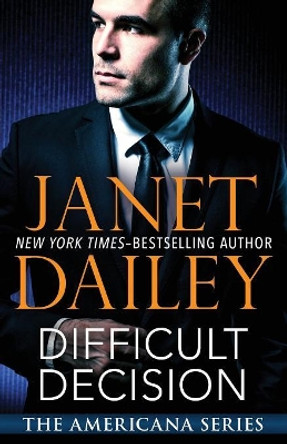 Difficult Decision Janet Dailey 9781497639478