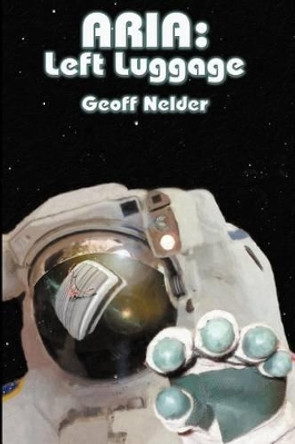 Aria: Left Luggage Geoff Nelder 9781905091959