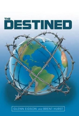 The Destined Glenn Eidson 9781491756461