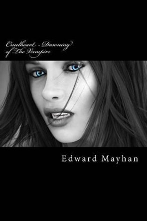 Cruelheart - Dawning of The Vampire by Edward Mayhan