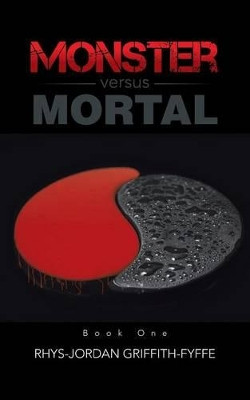 Monster versus Mortal by Rhys-Jordan Griffith-Fyffe