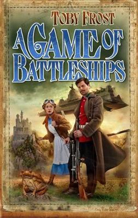 A Game of Battleships Toby Frost 9781905802777
