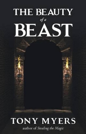 The Beauty of a Beast: With Belle and the Dragon Dr Tony Myers 9781490780023