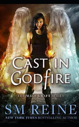 Cast in Godfire: An Urban Fantasy Romance S M Reine 9781723818493