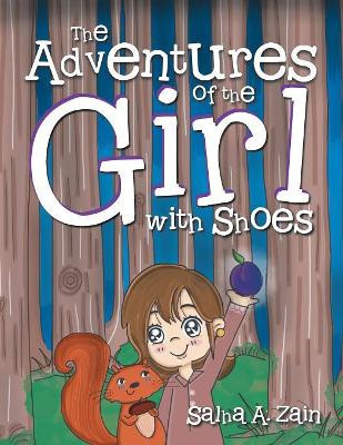 The Adventures of the Girl with Shoes Salha a Zain 9781490784083