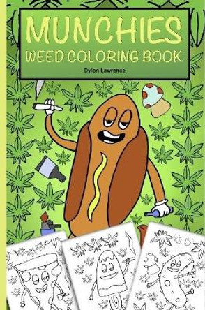 MUNCHIES WEED COLORING BOOK by Dylon Lawrence