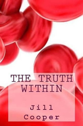 The Truth Within Jill Cooper (Royal Marsden Nhs Trust London) 9781495330889