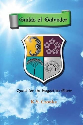 Guilds of Galyndor by K S Crooks