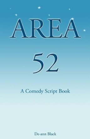 Area 52: A Comedy Script Book De-ann Black 9781908072375