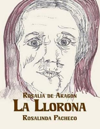 La Llorona Rosalinda Pacheco 9781517191672