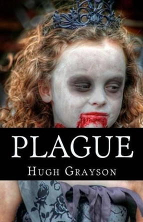 Plague Hugh Grayson 9781494468255